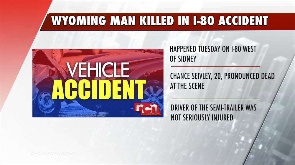 Cheyenne man dies in fatal I-80 accident near Sidney Tuesday afternoon