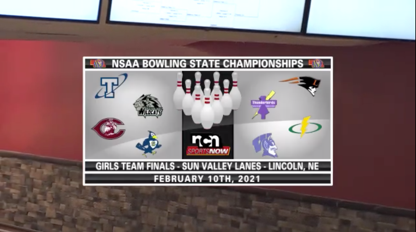 FEB 10 - NSAA Girls State Bowling Team Finals (NCN TV)
